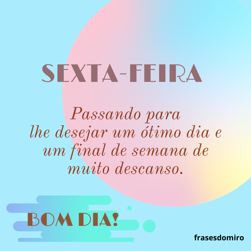 BOM DIA SEXTA-FEIRA - Frases do Miro