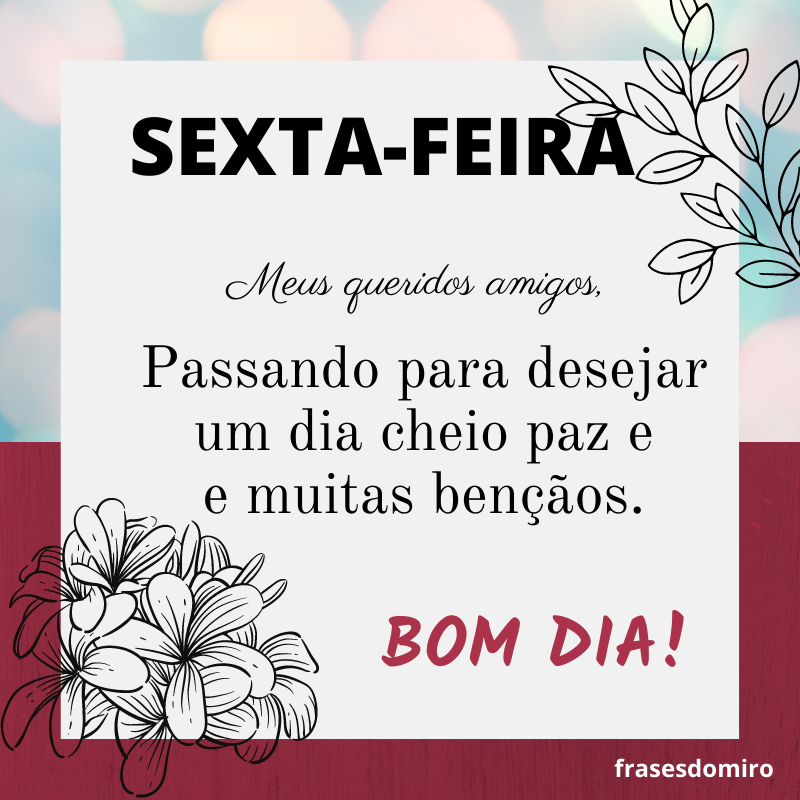 BOM DIA - SEXTA-FEIRA - Frases do Miro